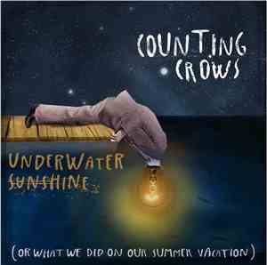 Counting Crows - Underwater Sunshine (Or What We Did On Our Summer Vacation ...