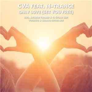 CVA  Feat. N-Trance - Only Love (Set You Free)
