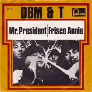 DBM & T - Mr. President / Frisco Annie