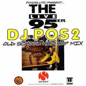 DJ Pos2 - The Live 95er Old School Hip Hop Mix