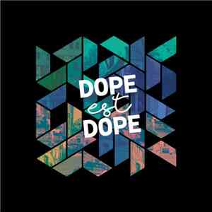 DOPE est DOPE - DOPE est DOPE