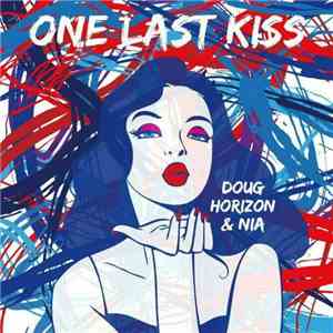 Doug Horizon & Nia  - One Last Kiss