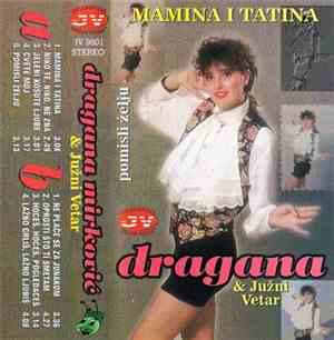 Dragana i Južni Vetar - Mamina I Tatina / Pomisli Želju