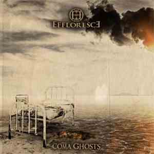 Effloresce - Coma Ghosts