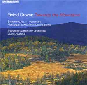 Eivind Groven, Stavanger Symphony Orchestra, Eivind Aadland - Towards The M ...