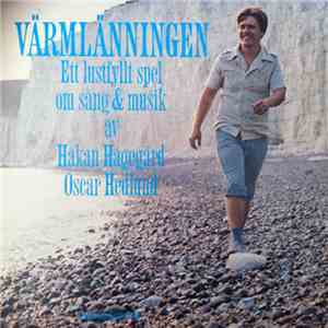 Håkan Hagegård, Oscar Hedlund - Värmlänningen - Ett Lustfyllt Spel Om Sång  ...