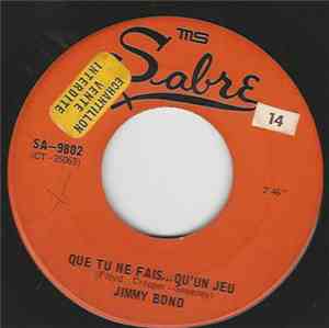 Jimmy Bond  - Que Tu Ne Fais ... Qu'Un Jeu