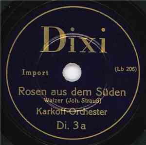 Karkoff-Orchester - Rosen Aus Dem Süden / Wein, Weib Und Gesang