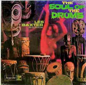 Les Baxter And His Orchestra - The Soul Of The Drums