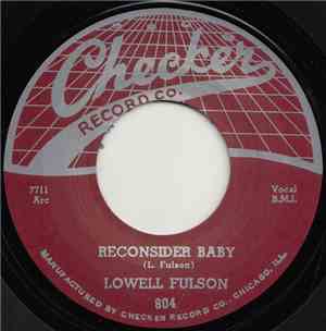 Lowell Fulson - Reconsider Baby / I Believe I'll Give It Up
