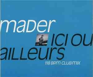 Mader - Ici Ou Ailleurs 118Bpm Club Mix