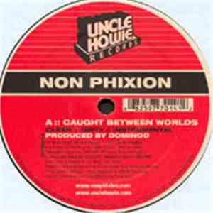 Non Phixion - Caught Between Worlds / We All Bleed