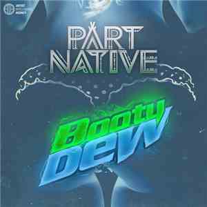 Part Native - Booty Dew