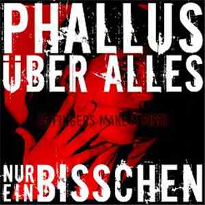 Phallus Über Alles - Nur Ein Bisschen