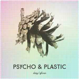 Psycho & Plastic - Day/Glow