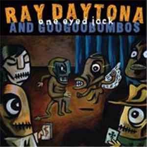 Ray Daytona & Googoobombos - One Eyed Jack
