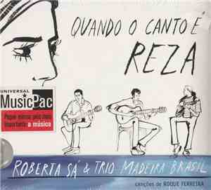 Roberta Sá & Trio Madeira Brasil - Quando O Canto É Reza