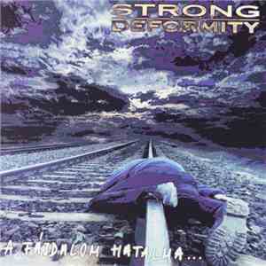 Strong Deformity - A Fájdalom Hatalma...