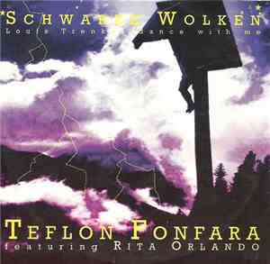 Teflon Fonfara Featuring Rita Orlando - Schwarze Wolken (Luis Trenker Dance ...
