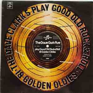 The Dave Clark Five - Play Good Old Rock  & Roll - 18 Golden Oldies