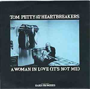 Tom Petty And The Heartbreakers - A Woman In Love (It's Not Me)
