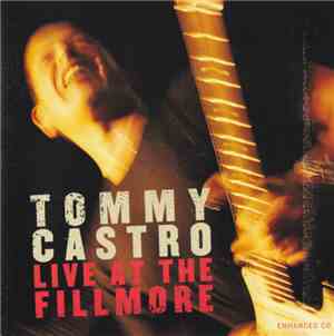 Tommy Castro - Live At The Fillmore