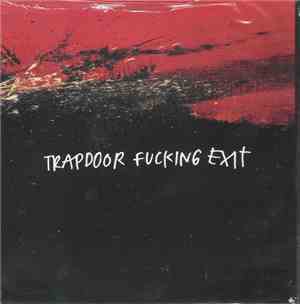 Trapdoor Fucking Exit - Trapdoor Fucking Exit