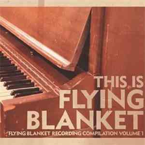 Various - This Is Flying Blanket - Flying Blanket Recording Compilation Vol ...
