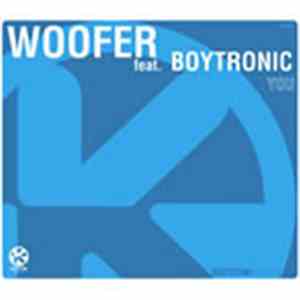 Woofer Feat. Boytronic - You