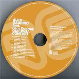 Alex Gaudino Feat. Sam Obernik - Que Pasa Contigo