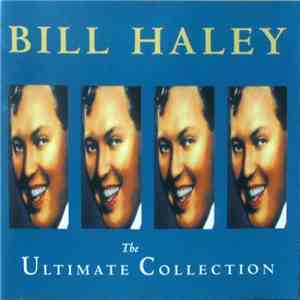 Bill Haley - The Ultimate Collection