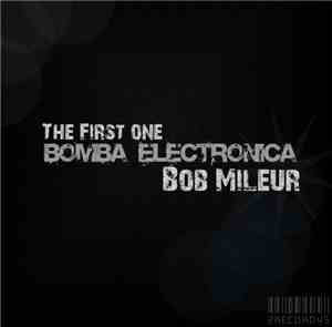 Bob Mileur - Bomba Electronica