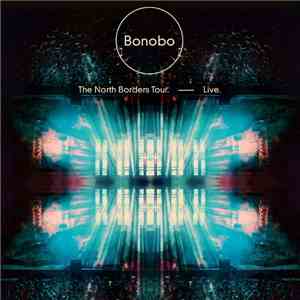 Bonobo - The North Borders Tour Live