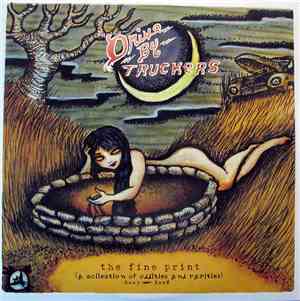 Drive-By Truckers - The Fine Print (A Collection Of Oddities And Rarities)  ...