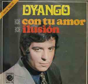 Dyango - Con Tu Amor / Ilusión