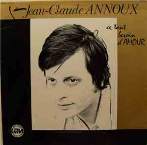 Jean-Claude Annoux - Ce Tant Besoin D'amour