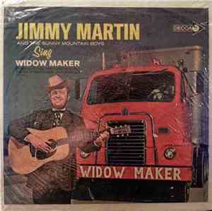 Jimmy Martin And The Sunny Mountain Boys - Jimmy Martin Sings Widow Maker