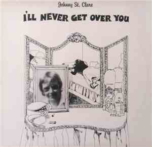 Johnny St Clare - I'll Never Get Over You