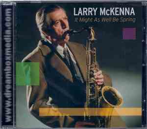 Larry McKenna - It Might As Well Be Spring