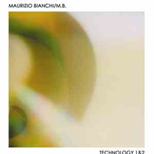 Maurizio Bianchi / M.B. - Technology 1&2