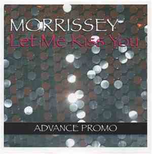 Morrissey - Let Me Kiss You