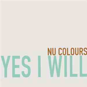 Nu Colours - Yes I Will