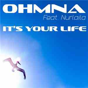 Ohmna Feat. Nurlaila - It's Your Life