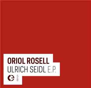 Oriol Rosell - Ulrich Seidl E.P.