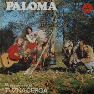Paloma - Ne Vraćaj Se Više / Tužna Čerga