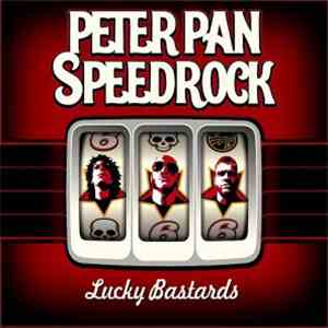 Peter Pan Speedrock - Lucky Bastards