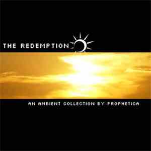 Prophetica - The Redemption: An Ambient Collection By Prophetica