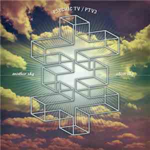 Psychic TV / PTV3 - Mother Sky Vs Alien Sky