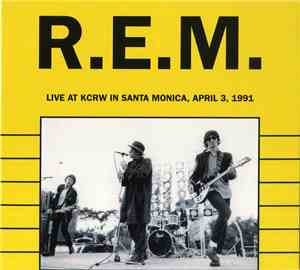 R.E.M. - Live At KCRW In Santa Monica, April 3, 1991