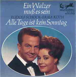 Rudolf Schock, Erika Köth - Ein Walzer Muß Es Sein / Alle Tage Ist Kein Son ...